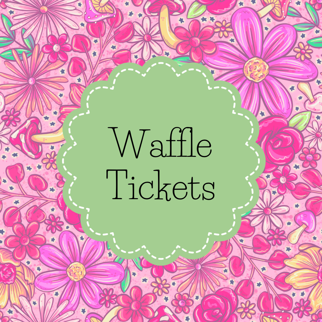 Waffle Tickets